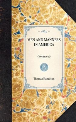 MEN AND MANNERS IN AMERICA (Volume 2)