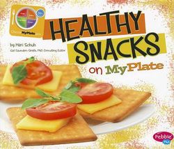 Healthy Snacks on Myplate (Whats on Myplate?)