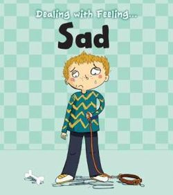 Dealing with Feeling Sad (Dealing with Feeling...)