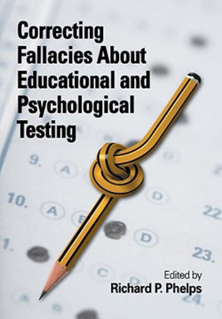 Correcting Fallacies About Educational and Psychological Testing