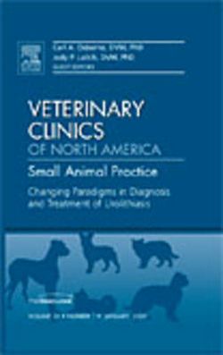 Changing Paradigms in Diagnosis and Treatment of Urolithiasis, an Issue of Veterinary Clinics: Small Animal Practice