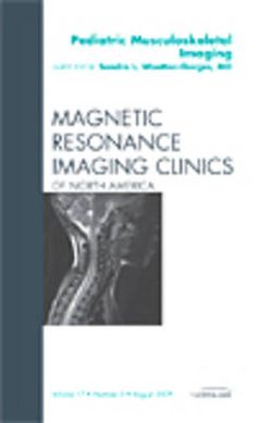 Pediatric Musculoskeletal Imaging, An Issue of Magnetic Resonance Imaging Clinics: Volume 17-3