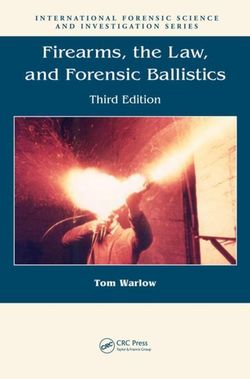 Firearms, the Law, and Forensic Ballistics, Third Edition