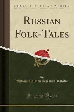 Russian Folk-Tales (Classic Reprint)