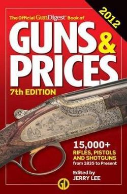 The Official Gun Digest Book of Guns & Prices