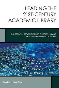 Leading the 21st-Century Academic Library