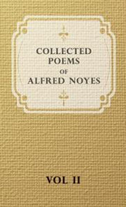 Collected Poems of Alfred Noyes