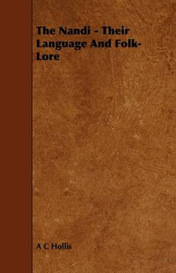 The Nandi - Their Language And Folk-Lore