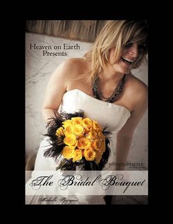 Heaven on Earth Presents the Bridal Bouquet