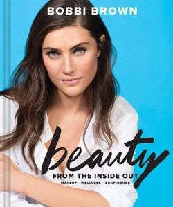 Bobbi Brown Beauty from the Inside Out