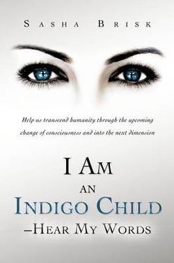 I Am an Indigo Child - Hear My Words