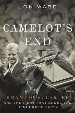 Camelot's End; Kennedy vs Carter