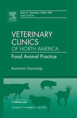 Ruminant Toxicology, An Issue of Veterinary Clinics: Food Animal Practice: Volume 27-2