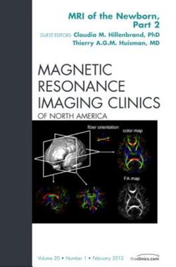 MRI of the Newborn, Part 2, An Issue of Magnetic Resonance Imaging Clinics: Volume 20-1