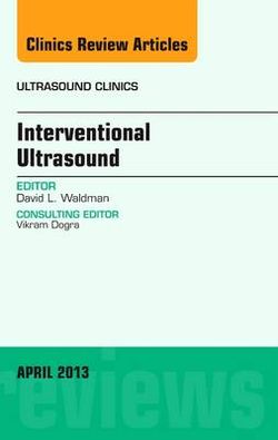 Interventional Ultrasound,an Issue of Ultrasound Clinics