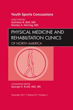 Youth Sports Concussions, An Issue of Physical Medicine and Rehabilitation Clinics: Volume 22-4