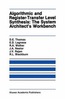 Algorithmic and Register-Transfer Level Synthesis: The System Architect's Workbench