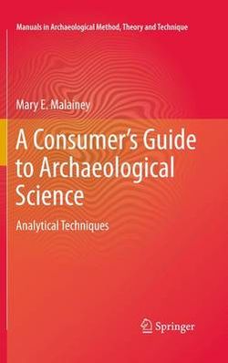 A Consumer's Guide to Archaeological Science