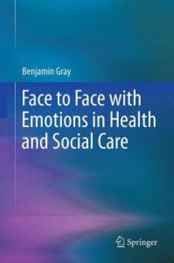 Face to Face with Emotions in Health and Social Care