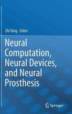 Neural Computation, Neural Devices, and Neural Prosthesis