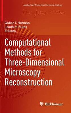 Computational Methods for Three-Dimensional Microscopy Reconstruction