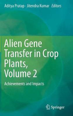 Alien Gene Transfer in Crop Plants, Volume 2