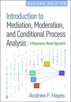 Introduction to Mediation, Moderation, and Conditional Process Analysis