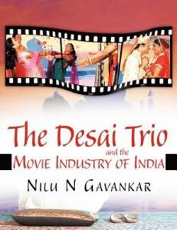 The Desai Trio and The Movie Industry of India