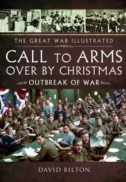 Great War Illustrated - Call to Arms - Over by Christmas