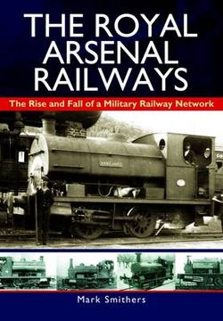 The Royal Arsenal Railways