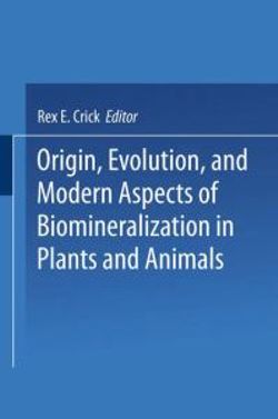 Origin, Evolution, and Modern Aspects of Biomineralization in Plants and Animals