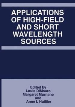 Applications of High-Field and Short Wavelength Sources