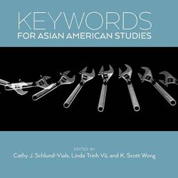 Keywords for Asian American Studies