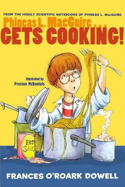 Phineas L. Macguire . . . Gets Cooking!