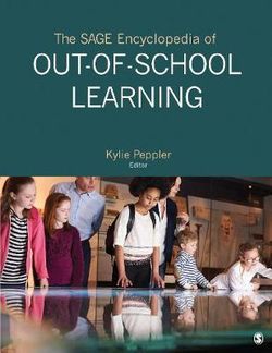 The SAGE Encyclopedia of Out-Of-School Learning