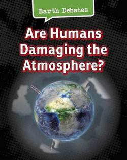 Are Humans Damaging the Atmosphere?