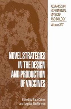 Novel Strategies in the Design and Production of Vaccines