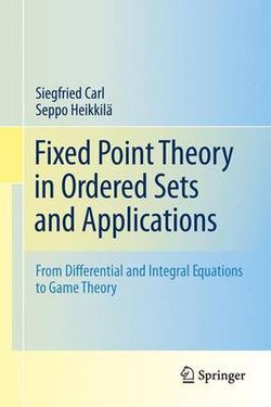 Fixed Point Theory in Ordered Sets and Applications