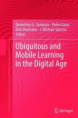 Ubiquitous and Mobile Learning in the Digital Age