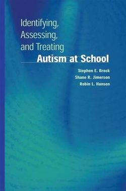 Identifying, Assessing, and Treating Autism at School