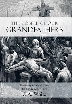 The Gospel of Our Grandfathers