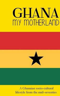 Ghana My Motherland