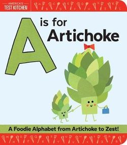 A Is for Artichoke