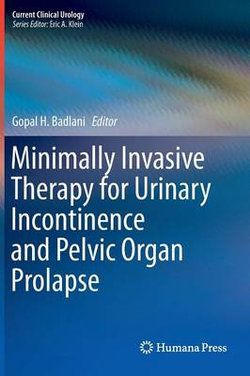 Minimally Invasive Therapy for Urinary Incontinence and Pelvic Organ Prolapse