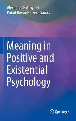 Meaning in Positive and Existential Psychology