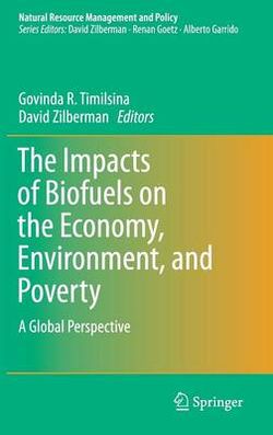 The Impacts of Biofuels on the Economy, Environment, and Poverty