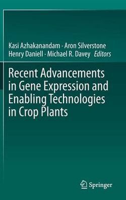 Recent Advancements in Gene Expression and Enabling Technologies in Crop Plants