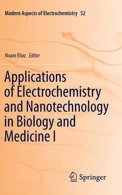 Applications of Electrochemistry and Nanotechnology in Biology and Medicine I