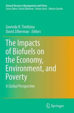 The Impacts of Biofuels on the Economy, Environment, and Poverty