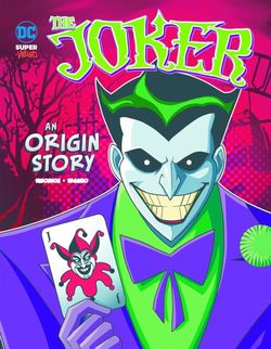 The Joker An Origin Story